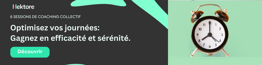 Optimisez vos journées, gagnez en efficacité et en sérénité